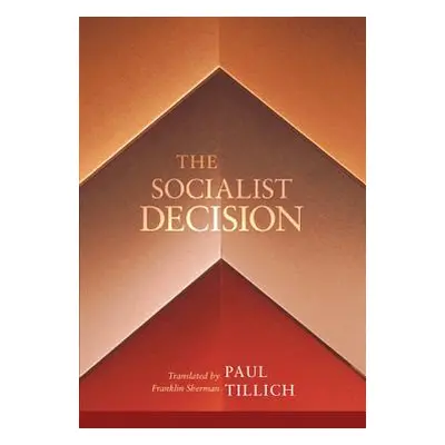 "The Socialist Decision" - "" ("Tillich Paul")