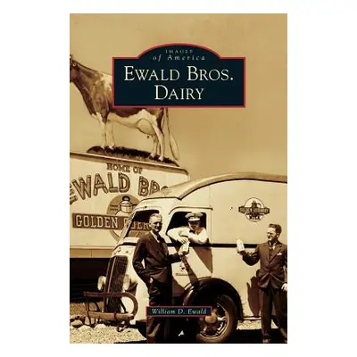 "Ewald Bros. Dairy" - "" ("Ewald William")