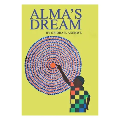 "Alma's Dream" - "" ("Anekwe Obiora N.")