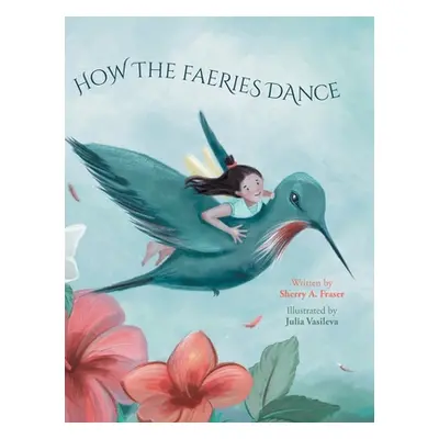 "How The Faeries Dance" - "" ("Fraser Sherry A.")