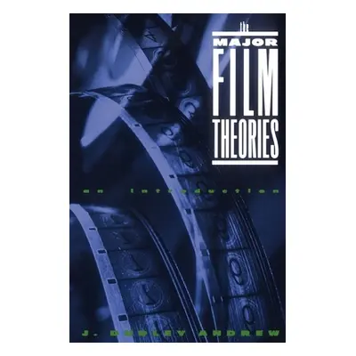 "The Major Film Theories: An Introduction" - "" ("Andrew J. Dudley")