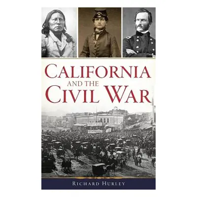 "California and the Civil War" - "" ("Hurley Richard")