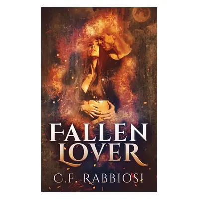 "Fallen Lover: A Demon Encounter Romance" - "" ("Rabbiosi C. F.")