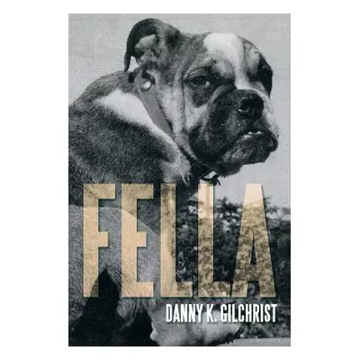 "Fella" - "" ("Gilchrist Danny K.")