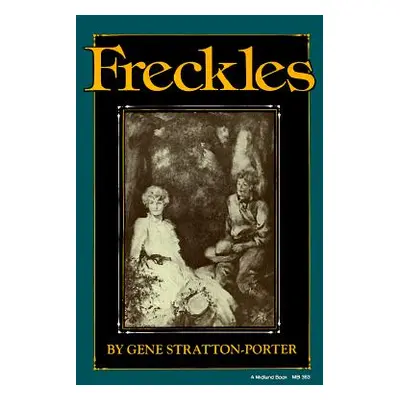 "Freckles" - "" ("Stratton-Porter Gene")