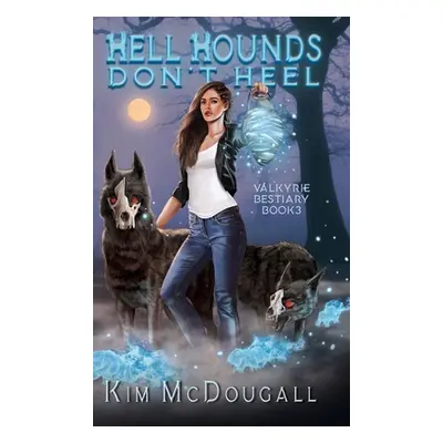 "Hell Hounds Don't Heel" - "" ("McDougall Kim")