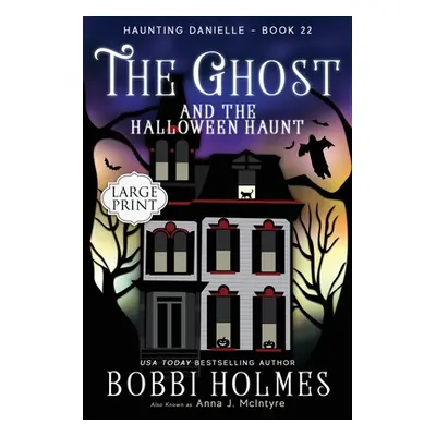 "The Ghost and the Halloween Haunt" - "" ("Bobbi Holmes")