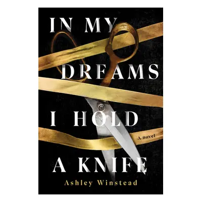 "In My Dreams I Hold a Knife" - "" ("Winstead Ashley")