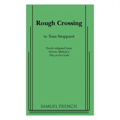 "Rough Crossing" - "" ("Stoppard Tom")