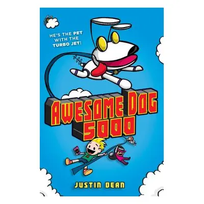 "Awesome Dog 5000 (Book 1)" - "" ("Dean Justin")