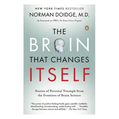 "The Brain That Changes Itself: Stories of Personal Triumph from the Frontiers of Brain Science"