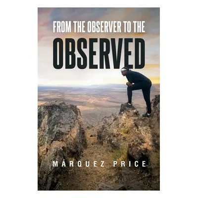 "From the Observer to the Observed" - "" ("Price Marquez")