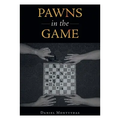 "Pawns in the Game" - "" ("Montvydas Daniel")