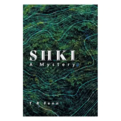 "Shki: A Mystery" - "" ("Fenn T. R.")