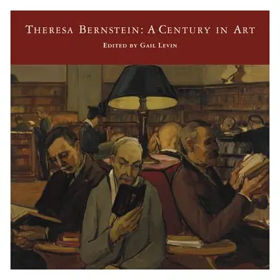 "Theresa Bernstein: A Century in Art" - "" ("Levin Gail")