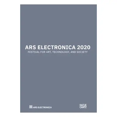 "Ars Electronica 2020: Festival for Art, Technology and Society" - "" ("Leopoldseder Christine")