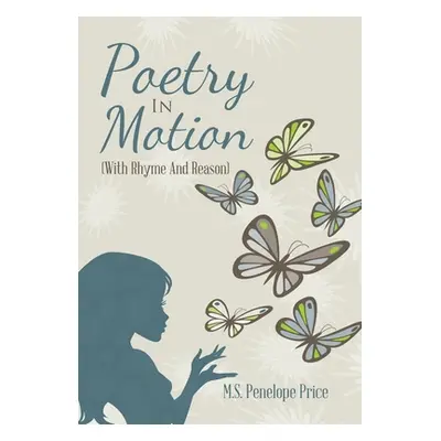 "Poetry in Motion: (With Rhyme and Reason)" - "" ("Price M. S. Penelope")