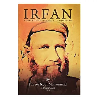 "Irfan: A Seeker's Guide to Science of Observation" - "" ("Muhammad Faqeer Noor")