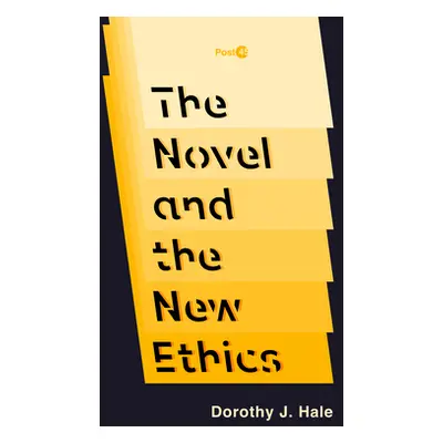 "The Novel and the New Ethics" - "" ("Hale Dorothy J.")