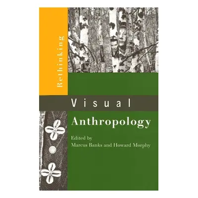 "Rethinking Visual Anthropology" - "" ("Banks Marcus")