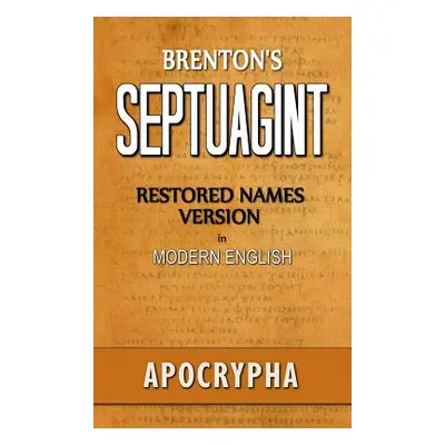 "Brenton's Septuagint, Apocrypha, Restored Names Version, Volume 2" - "" ("Smith Clinton R.")