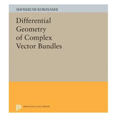 "Differential Geometry of Complex Vector Bundles" - "" ("Kobayashi Shoshichi")