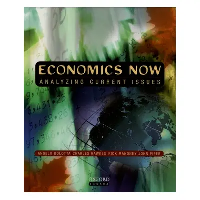 "Economics Now: Analyzing Current Issues" - "" ("Bolotta Angelo")