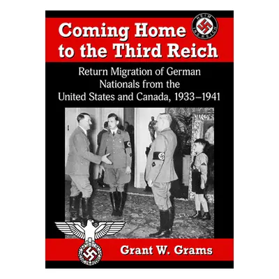 "Coming Home to the Third Reich: Return Migration of German Nationals from the United States and