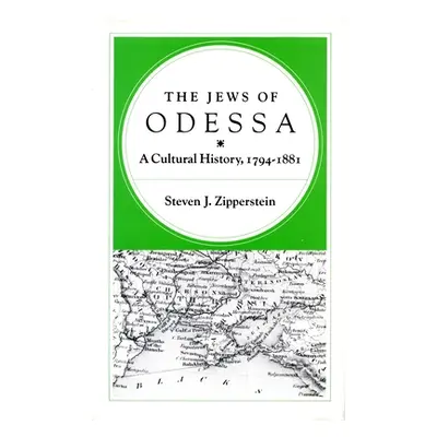 "The Jews of Odessa: A Cultural History, 1794-1881" - "" ("Zipperstein Steven J.")