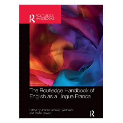 "The Routledge Handbook of English as a Lingua Franca" - "" ("Jenkins Jennifer")