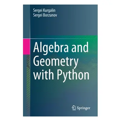 "Algebra and Geometry with Python" - "" ("Kurgalin Sergei")