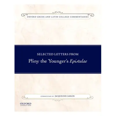 "Selected Letters from Pliny the Younger's Epistulae: Commentary by Jacqueline Carlon" - "" ("Ca