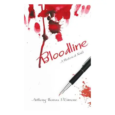 "Bloodline: A Historical Novel" - "" ("Disimone Anthony Thomas")