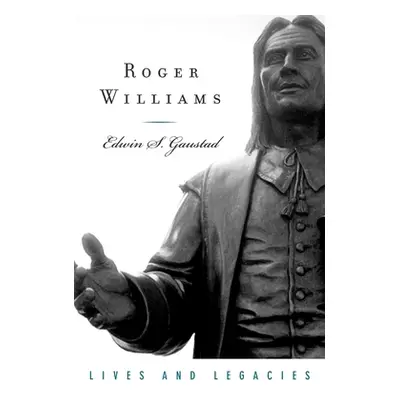 "Roger Williams" - "" ("Gaustad Edwin S.")