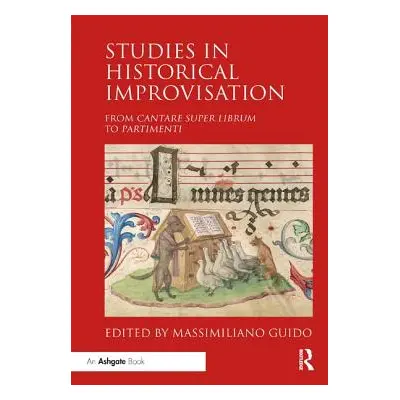 "Studies in Historical Improvisation: From Cantare Super Librum to Partimenti" - "" ("Guido Mass