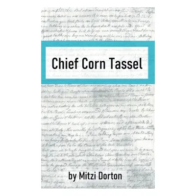 "Chief Corn Tassel" - "" ("Dorton Mitzi")