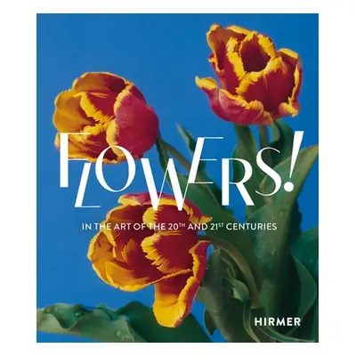 "Flowers!: In the Art of the 20th and 21st Centuries" - "" ("Selter Regina")