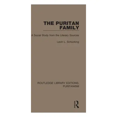 "The Puritan Family: A Social Study from the Literary Sources" - "" ("Schcking Levin L.")