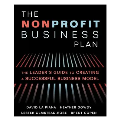 "The Nonprofit Business Plan: A Leader's Guide to Creating a Successful Business Model" - "" ("L