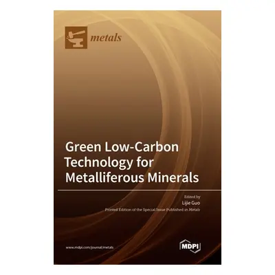 "Green Low-Carbon Technology for Metalliferous Minerals" - "" ("Guo Lijie")