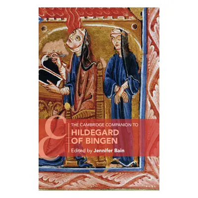 "The Cambridge Companion to Hildegard of Bingen" - "" ("Bain Jennifer")