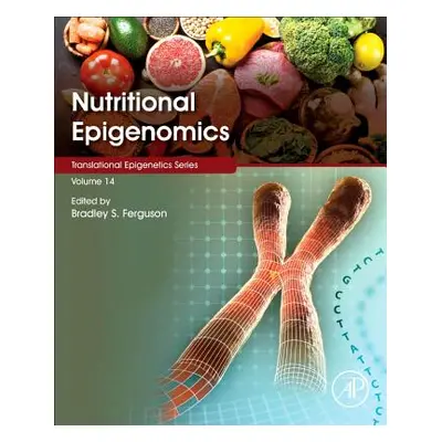 "Nutritional Epigenomics: Volume 14" - "" ("Ferguson Bradley S.")