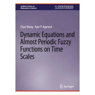 "Dynamic Equations and Almost Periodic Fuzzy Functions on Time Scales" - "" ("Wang Chao")