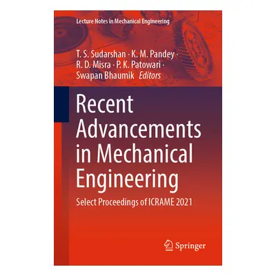 "Recent Advancements in Mechanical Engineering: Select Proceedings of Icrame 2021" - "" ("Sudars