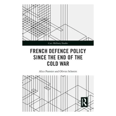 "French Defence Policy Since the End of the Cold War" - "" ("Pannier Alice")