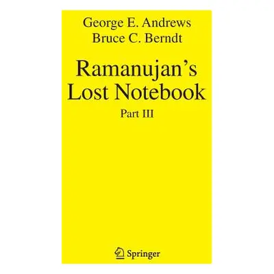 "Ramanujan's Lost Notebook: Part III" - "" ("Andrews George E.")