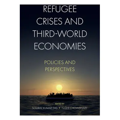 "Refugee Crises and Third-World Economies: Policies and Perspectives" - "" ("Kumar Das Sourav")