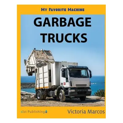 "My Favorite Machine: Garbage Trucks" - "" ("Marcos Victoria")