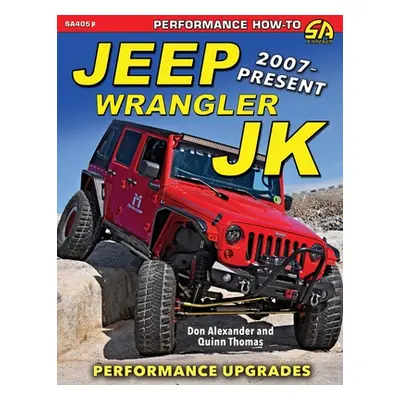 "Jeep Wrangler JK 2007 - Present: Performance Upgrades" - "" ("Alexander Don")