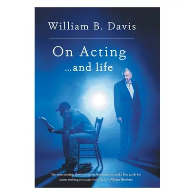 "On Acting ... and Life: A New Look at an Old Craft" - "" ("Davis William B.")